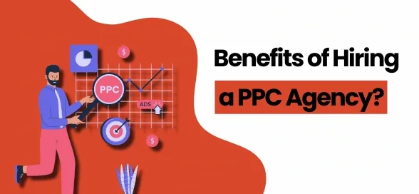 benefits of hiring a ppc agency