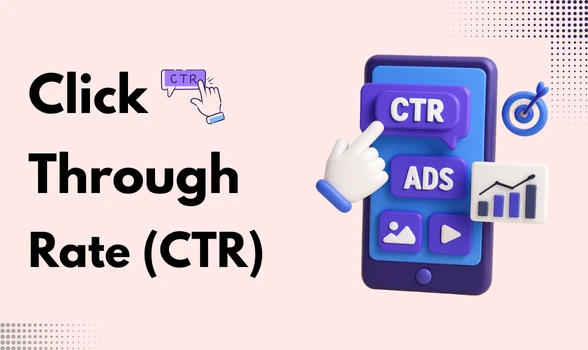 Click Through Rate (CTR)