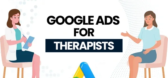 Google Ads For Therapists
